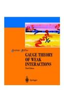 Gauge Theory of weak Interactions, 3e