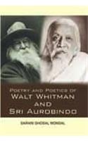 Poetry and Poetics of Walt Whitman and Sri Aurobindo (1st)