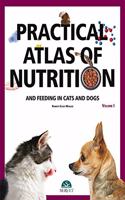 PRACTICAL ATLAS OF NUTRITION AND FEEDING IN CATS AND DOGS VOL 1 (HB 2016