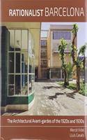 Barcelona Rationalism: The Architectural Avant-gardes of 1920s and 1930s