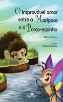 O improvável amor entre a mariposa e o porco-espinho.