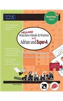 NEULINGE Waschen Hände & warten mit Adrian und Super-A
