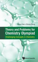 Theory And Problems For Chemistry Olympiad: Challenging Concepts In Chemistry: Challenging Concepts in Chemistry