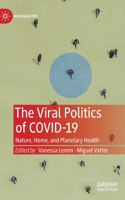 The Viral Politics of Covid-19