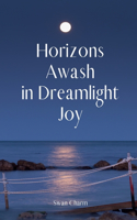 Horizons Awash in Dreamlight Joy