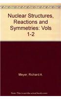 Nuclear Structures, Reactions and Symmetries: Vols 1-2