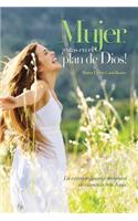 Mujer, ¡estás en el Plan de Dios!