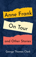 Anne Frank on Tour and Other Stories