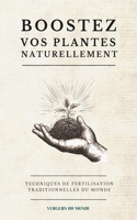 Boostez vos plantes naturellement