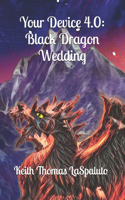 Your Device 4.0: Black Dragon Wedding(4 Your Device)