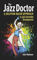 Jazz Doctor: A Solution-Based Approach to Jazz Ensemble Development