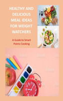 Healthy and Delicious Meal Ideas for Weight Watchers