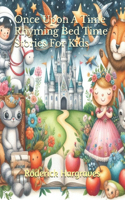 Once Upon A Time - Rhyming Bed Time Stories For Kids