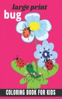 large print Bug coloring book for kids: Bugs and Insects Bugs And Insects Coloring Book For Kids: 45+ Awesome and funny Coloring Book about Backyard Nature (Great Gift Idea) Ages: 8-12