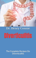 Diverticulitis: The Complete Recipes On Diverticulitis
