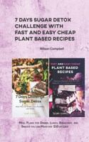 7 Days Sugar Detox Challenge with Fast and Easy Cheap Plant Based Recipes