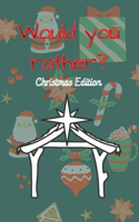 Would You Rather Christmas Edition