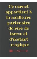 Ce carnet appartient à la meilleure partenaire de rire de larme et d'instant magique