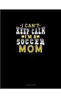 I Can't Keep Calm I'm A Soccer Mom: 4 Column Ledger(1214 4 Column Ledger)