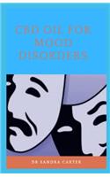 CBD Oil for Mood Disorders: True Guide to CBD Oil for Mood Disorder