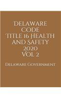 Delaware Code Title 16 Health and Safety 2020 Vol 2