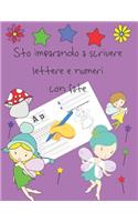 Sto imparando a scrivere lettere e numeri con fate: libri per tracciare le lettere per bambini di 4-8 anni, pagine per imparare a scrivere lettere e numeri e per colorare, scrivere a mano per bambini,
