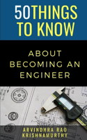 50 Things to Know About Becoming an Engineer