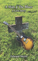 Man & the Blues A Love Story
