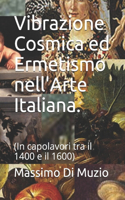Vibrazione Cosmica ed Ermetismo nell'Arte Italiana.