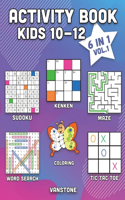 Activity Book Kids 10-12: 6 in 1 - Word Search, Sudoku, Coloring, Mazes, KenKen & Tic Tac Toe (Vol. 1)