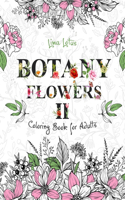 Botany Flowers II Coloring Book for Adults