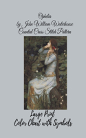 Ophelia by John William Waterhouse Counted Cross Stitch Pattern: Large Print Color and Symbols Chart