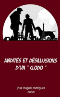Avidités et désillusions d'un Clodo