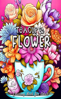 Teacup and Flower Coloring Book for Adults