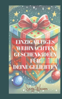 Einzigartige Weihnachtsgeschenkideen Für Ihre Lieben