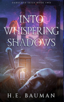 Into Whispering Shadows