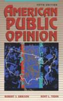 American Public Opinion: Its Contents, Origins and Impact