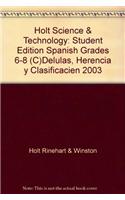 Holt Science & Technology: Student Edition Spanish Grades 6-8 (C)Delulas, Herencia y Clasificacien 2003