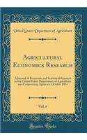 Agricultural Economics Research, Vol. 6: A Journal of Economic and Statistical Research in the United States Department of Agriculture and Cooperating Agencies; October 1954 (Classic Reprint)