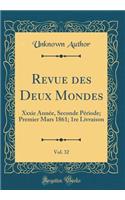 Revue des Deux Mondes, Vol. 32: Xxxie Année, Seconde Période; Premier Mars 1861; 1re Livraison (Classic Reprint)