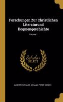 Forschungen Zur Christlichen Literaturund Dogmengeschichte; Volume 1