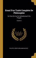 Essai D'un Traité Complete De Philosophie: Du Point De Vue Du Catholicisme Et Du Progrès; Volume 3