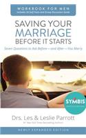 Saving Your Marriage Before It Starts Workbook for Men: Seven Questions to Ask Before---And After---You Marry