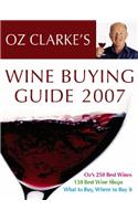 Oz Clarke's Wine Buying Guide 2007