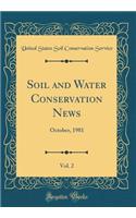 Soil and Water Conservation News, Vol. 2: October, 1981 (Classic Reprint)