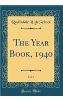 The Year Book, 1940, Vol. 4 (Classic Reprint)