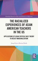 Racialized Experiences of Asian American Teachers in the US