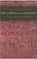 'Let us die that we may live'