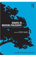 Debates in Medieval Philosophy