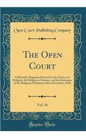 The Open Court, Vol. 34: A Monthly Magazine Devoted to the Science of Religion, the Religion of Science, and the Extension of the Religious Parliament Idea; December, 1920 (Classic Reprint)